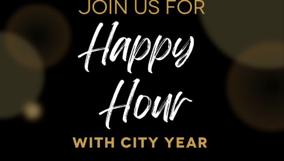 Happy Hour graphic invite saying "Join us for Happy Hour with City Year" underneath this is the date (September 18, 2024) from 5:30 - 7:30 pm. Location is at the City Year office (5601 6th Ave S, Suite 292, Seattle, WA 98108)